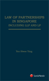 Law of Partnerships in Singapore Including LLP and LP