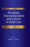 Pluralism, Transnationalism and Culture in Asian Law: A Book in Honour of M.B. Hooker